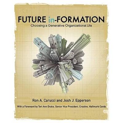 Future Information Choosing A Generative Organizational Life