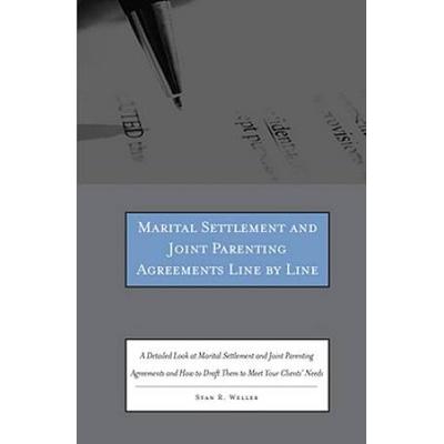 Marital Settlement And Joint Parenting Agreements Line By Line A Detailed Look At Marital Settlement And Joint Parenting Agreements And How To Draft