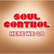 Here We Go (Vinyl) - Soul Control. (LP)