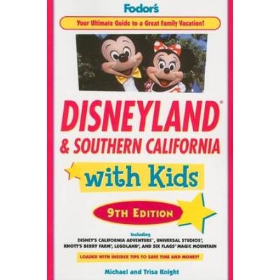 Fodor's Disneyland and Southern California with Kids, 9th Edition (Travel Guide)