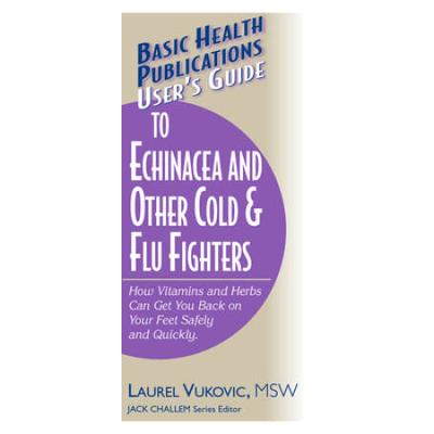 User's Guide To Echinacea And Other Cold & Flu Fig...