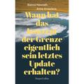 Wann Hat Das Konzept Der Grenze Eigentlich Sein Letztes Update Erhalten? - Bianca Nawrath, Anna Kniazieva, Kartoniert (TB)