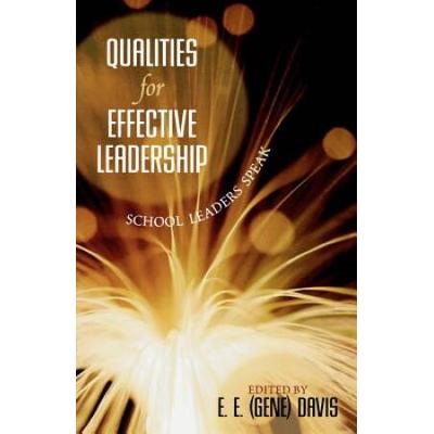 Qualities for Effective Leadership: School Leaders Speak
