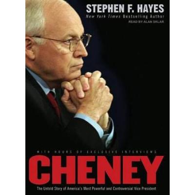 Cheney: The Untold Story Of America's Most Powerfu...
