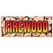 SignMission FIREWOOD BANNER SIGN Fire Wood Split Hickory Cord Delivered Stacked Plastic in White | 24 H x 72 W x 0.1 D in | Wayfair B-72 Firewood