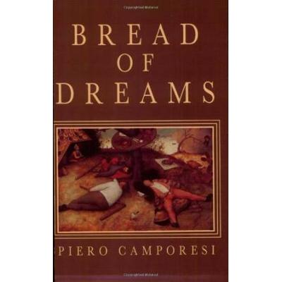 Bread Of Dreams: Food And Fantasy In Early Modern Europe