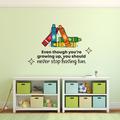 DS Inspirational Decals, LLC Even Though You"re Growing up You Should Never Stop Having Fun Wall Decal Vinyl | 20 H x 15 W in | Wayfair