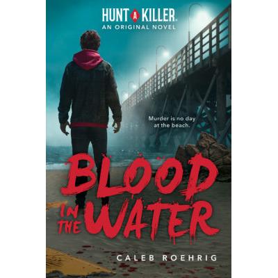 Hunt a Killer: Blood in the Water (paperback) - by Caleb Roehrig