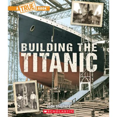 Building the Titanic (paperback) - by Jodie Shepherd