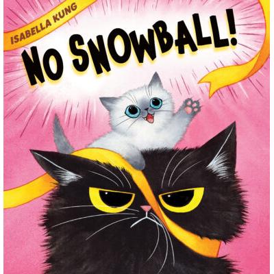 No Snowball! (Hardcover) - Isabella Kung