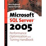 Microsoft Sql Server 2005 Performance Optimization And Tuning Handbook