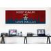 Winston Porter Keep Calm & Love Dallas Graphic Art on Canvas Canvas | 20 H x 60 W x 0.75 D in | Wayfair 79F47473194C4CD3919673FF00D2770B