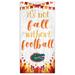 White Florida Gators 6'' x 12'' Not Fall Without Football Sign