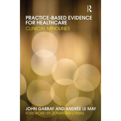 Practice-Based Evidence For Healthcare: Clinical M...