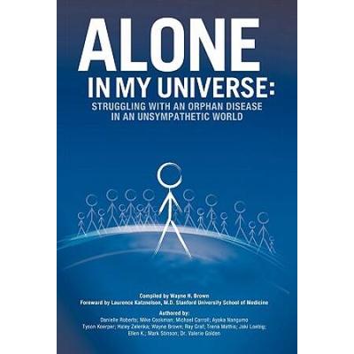 Alone In My Universe: Struggling With An Orphan Disease In An Unsympathetic World