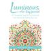 Luminous: A 30-Day Journal For Accepting Your Body, Honoring Your Soul, And Finding Your Joy