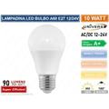 Universo - lampadina led E27 ac/dc 12V 24V bulb A60 10W 900 lumen - Colore Luce: Bianco Freddo