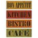 Colorful Kitchen Signs...Bon Appetit Kitchen Bistro Cafe; Four 18x6in Prints