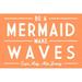 Cape May New Jersey Be a Mermaid Make Waves Simply Said (16x24 Giclee Gallery Art Print Vivid Textured Wall Decor)