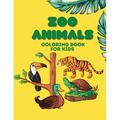 Zoo Animals Coloring book for kids : Coloring Book with Animals Cute and Fun Coloring Book Children Coloring book (Paperback)