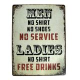 Treasure Gurus No Shoes Shirt No Service Ladies Free Drinks Funny Sign Novelty Home Bar Pub Wall Decor Metal | 15.75 H x 12 W x 0.12 D in | Wayfair