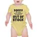 Sorry Sleep Out Of Stock Bodysuit Infant -Smartprints Designs 6 Months