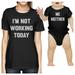 I m Not Working Today Black Funny Design Baby Bodysuit Moms T-shirt