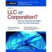 Pre-Owned LLC or Corporation?: How to Choose the Right Form for Your Business (Paperback) 1413317472 9781413317473