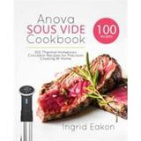 Anova Sous Vide Cookbook: 100 Thermal Immersion Circulator Recipes for Precision Cooking At Home 1775274209 (Paperback - Used)