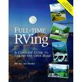 Pre-Owned Full-Time RVing: A Complete Guide to Life on the Open Road (Paperback) 0934798346 9780934798341