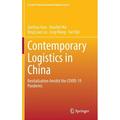 Current Chinese Economic Report: Contemporary Logistics in China: Revitalization Amidst the Covid-19 Pandemic (Hardcover)