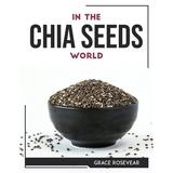 In the Chia Seeds World (Paperback)