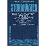 Pre-Owned Stormwater : Best Management Practices and Detention for Water Quality Drainage and CSO Management 9780138474928