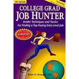 College Grad Job Hunter 1997 : Insider Techniques and Tactics for Finding a Top-Paying Entry Level Job 9781886847118 Used / Pre-owned