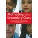 Motivating Your Secondary Class (Paperback)