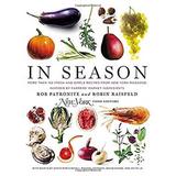 Pre-Owned In Season : More Than 150 Fresh and Simple Recipes from New York Magazine Inspired by Farmers Market Ingredients 9780399161100