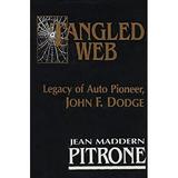 Tangled Web : Legacy of Auto Pioneer John F. Dodge 9780910977050 Used / Pre-owned