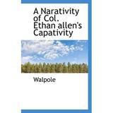 A Narativity of Col. Ethan Allen s Capativity (Paperback)