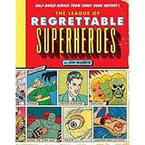 Pre-Owned The League of Regrettable Superheroes : Half-Baked Heroes from Comic Book History 9781594747632