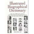 Pre-Owned Illustrated Biographical Dictionary : More Than 5 000 Entries and over 1 100 Photographs of the Most Famous Men Women All Time 9781851527274