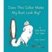 Does This Collar Make My Butt Look Big? : A Diet Book for Cats 9781607744894 Used / Pre-owned