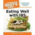 Complete Idiot s Guides (Lifestyle Paperback): The Complete Idiot s Guide to Eating Well with IBS (Paperback)