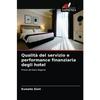 QualitÃ del servizio e performance finanziaria degli hotel (Paperback)