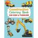 Construction Coloring Book For Kids & Toddlers : A Unique Collection Of Coloring Pages with Trucks Tractors Cars Diggers Dumpers and more! (Paperback)