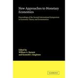 International Symposia in Economic Theory and Econometrics: New Approaches to Monetary Economics: Proceedings of the Second International Symposium in Economic Theory and Econometrics (Paperback)