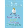 My Nest Isn t Empty It Just Has More Closet Space : The Amazing Adventures of an Ordinary Woman 9780312662295 Used / Pre-owned