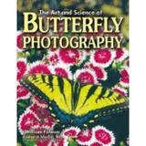 Pre-Owned Art and Science of Butterfly Photography (Paperback) 1584280190 9781584280194