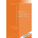 Pre-Owned Applying the College Completion Agenda to Practice: New Directions for Community Colleges Number 167 J-B CC Single Issue Colleges Paperback Katherine L. Hughes