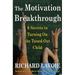 The Motivation Breakthrough : 6 Secrets to Turning on the Tuned-Out Child 9780743289603 Used / Pre-owned