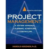 Pre-Owned Project Management : A Systems Approach to Planning Scheduling and Controlling 9780471225775